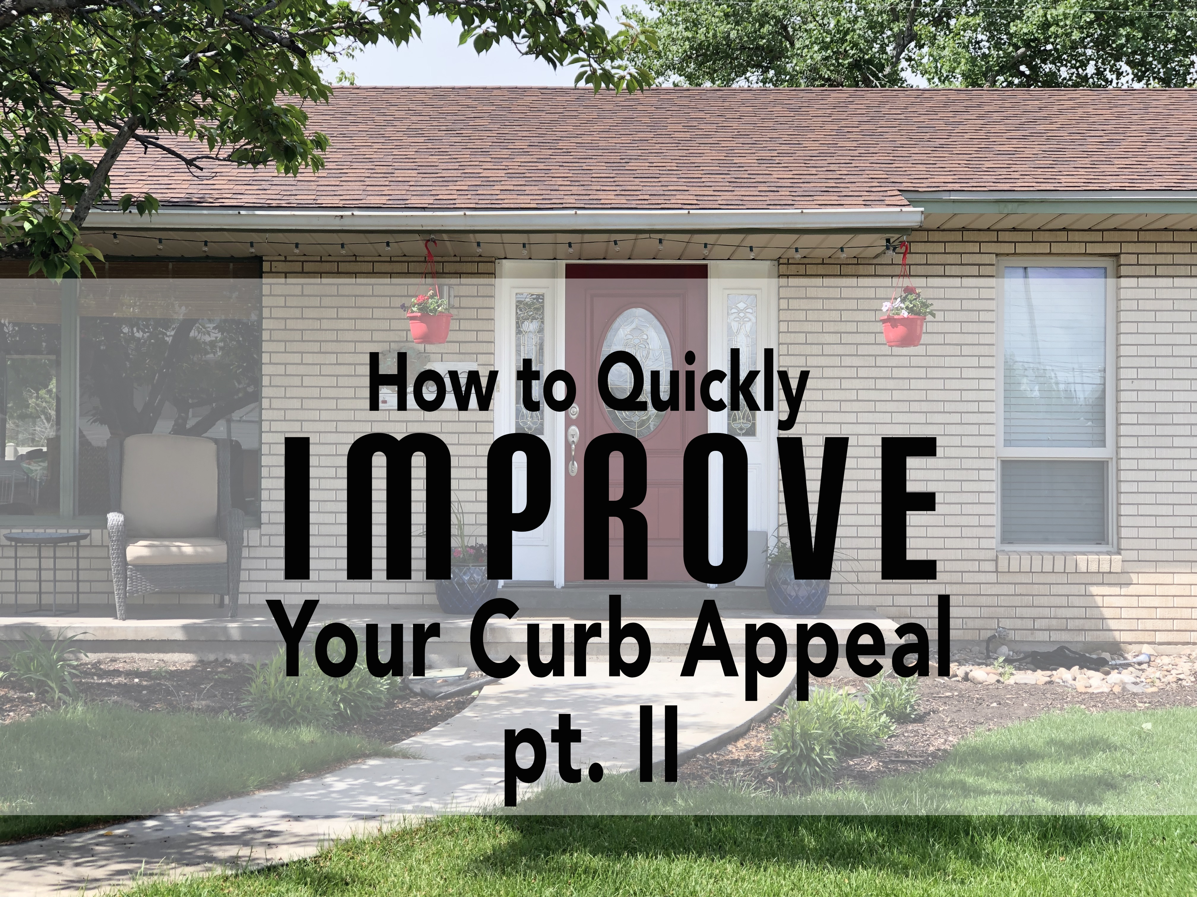 Quickly Improving Your Curb Appeal