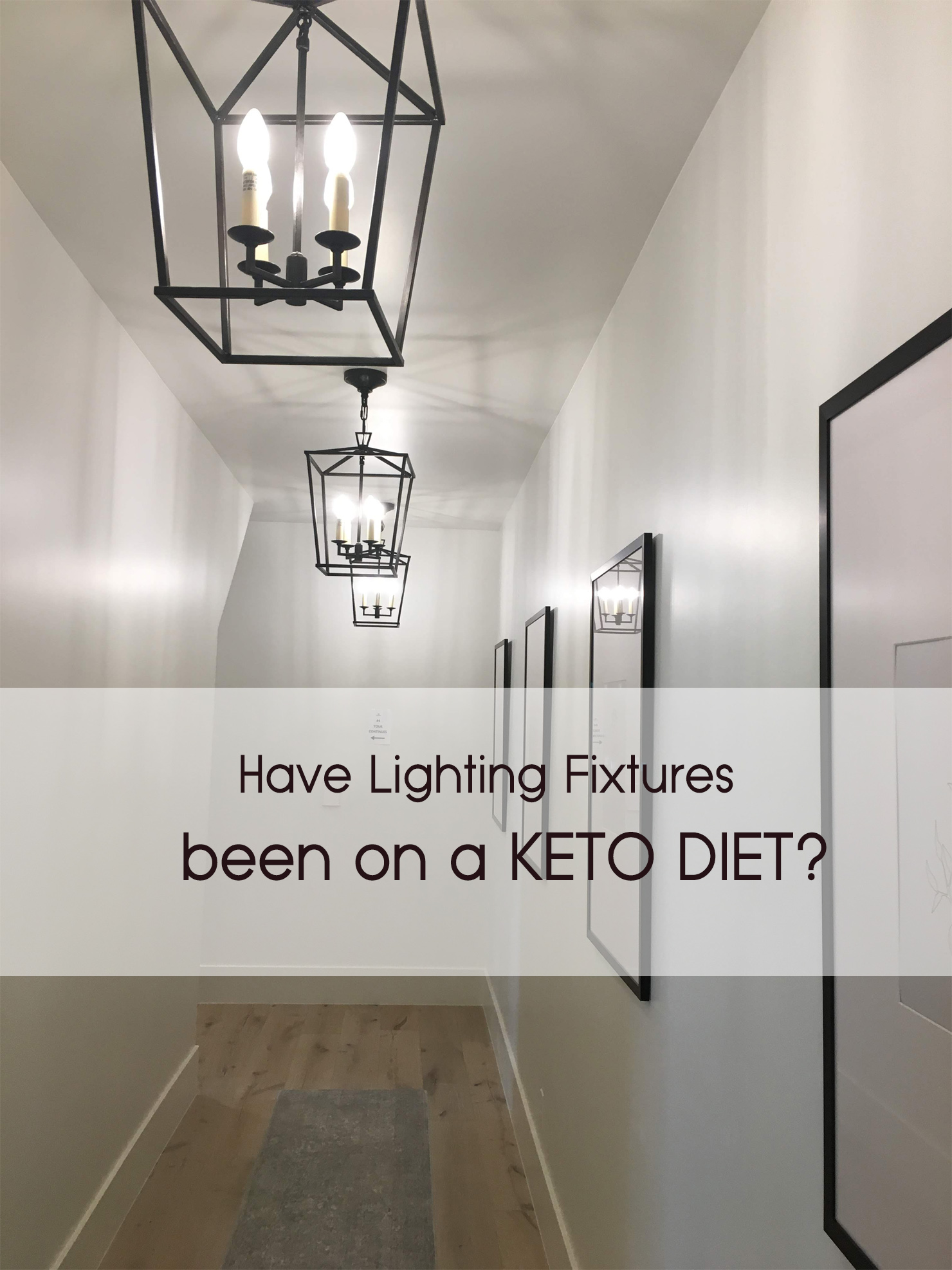 Have Lighting Fixtures Been on a Keto Diet?