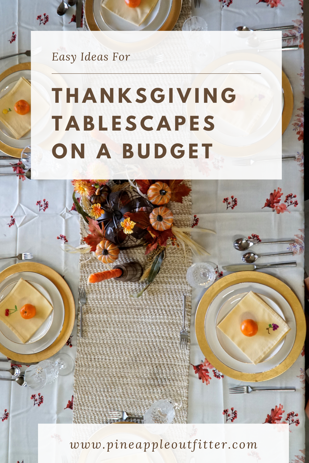 Formal Thanksgiving Tablescapes on a budget
