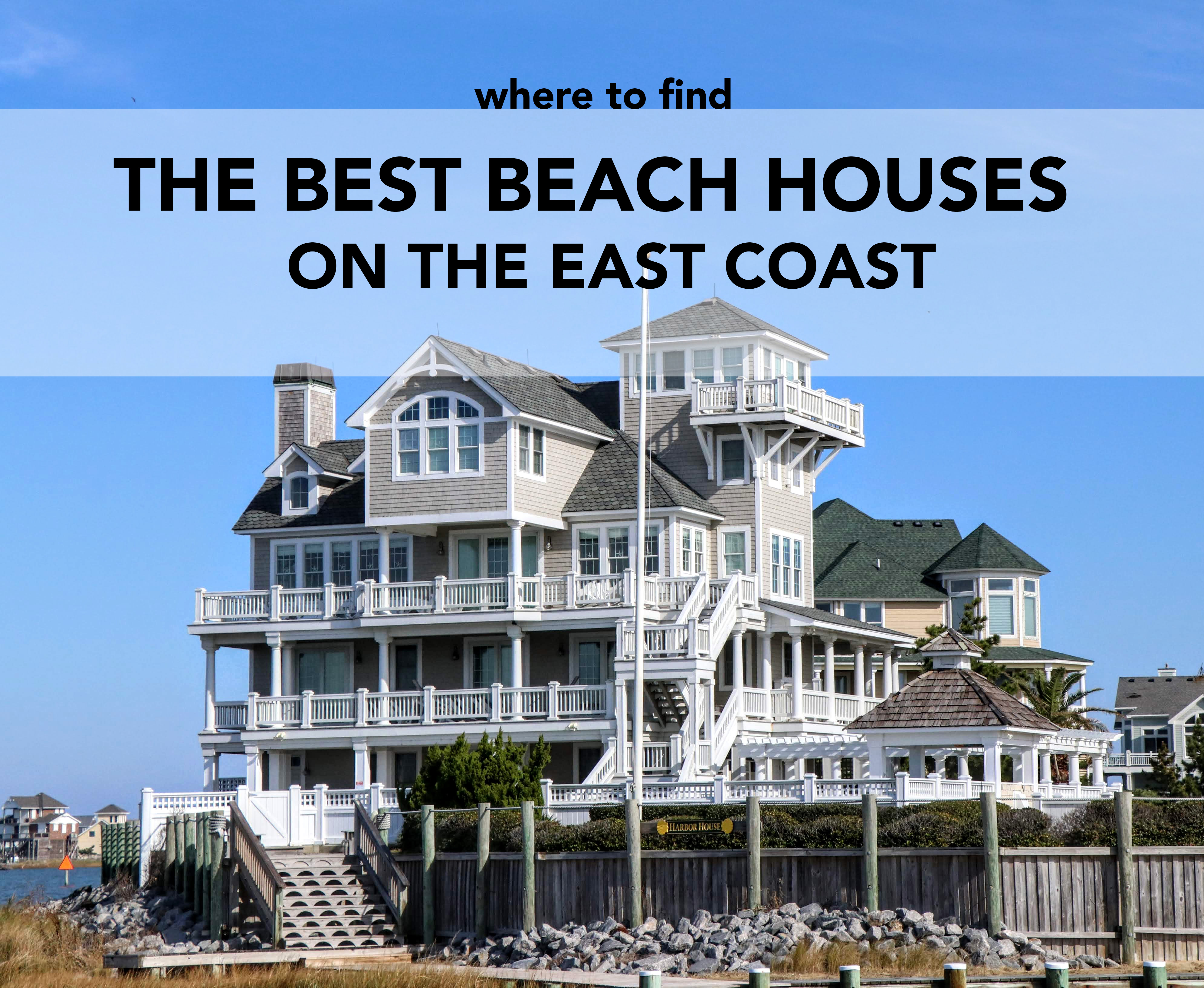 Our top three coastal towns back East, that have some of the best Beach Houses.